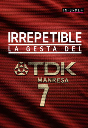 Informe Plus+:  Irrepetible. La Gesta del TDK Manresa portada