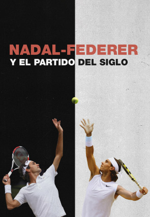 Poster de la película Nadal - Federer y el partido del siglo - Películas hoy en TV