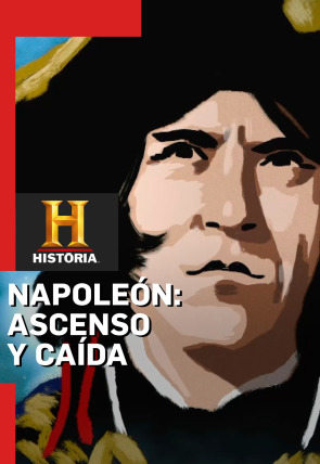 Napoleón: Ascenso y caída en la programación de Historia (Documentales)