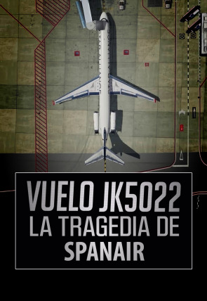 Poster de la película Vuelo JK5022. La tragedia de Spanair · El destino - Películas hoy en TV