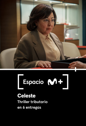 Espacio M+ T2 · Celeste. Thriller tributario en 6 entregas en la programación de M+ Drama HD (Entretenimiento)