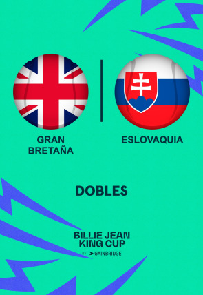 Poster de la película DIRECTO Semifinal 2 Gran Bretaña - Eslovaquia Partido Dobles · Billie Jean King Cup Finals - Películas hoy en TV