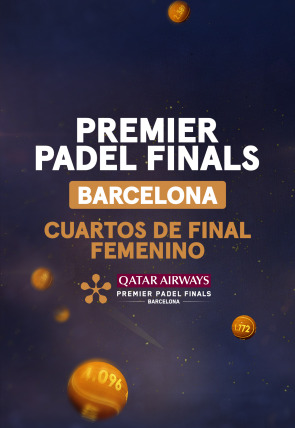 Poster de Premier Padel Finals. Barcelona:  Cuartos de Final Femenina: Josemaría/Sánchez - Sainz/Llaguno