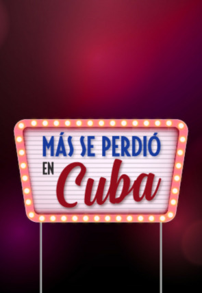 Más se perdió en Cuba, Programa hoy en El Toro TV - Guia TV