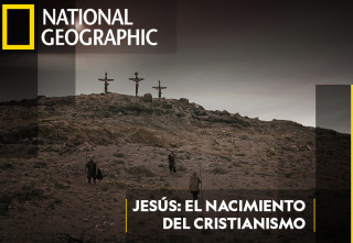 Jesús: El nacimiento del cristianismo