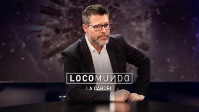 LocoMundo (T5): La cárcel