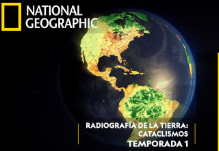 Radiografía de la tierra: Cataclismos 