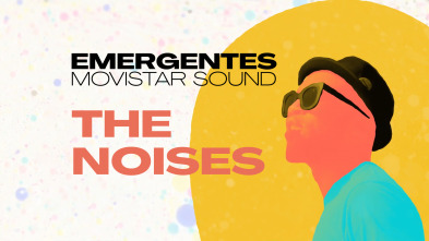 Emergentes... (T1): The Noises