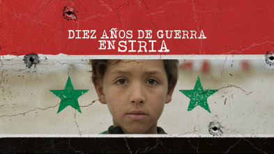 Diez años de guerra en Siria