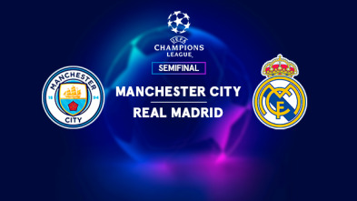 Semifinales: Manchester City-Real Madrid