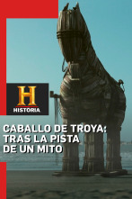 El Caballo de Troya: Tras la pista de un mito