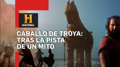 El Caballo de Troya: Tras la pista de un mito