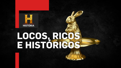 Locos, ricos e históricos 