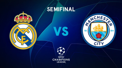 Semifinales: Real Madrid - Manchester City