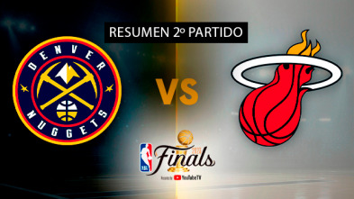 Resúmenes NBA (22/23): Denver Nuggets - Miami Heat. 2º Final