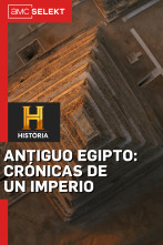 Antiguo Egipto: Crónicas de un imperio 