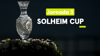 The Solheim Cup. Jornada 3. Parte 2