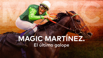 Magic Martínez. El último galope
