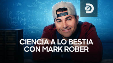 Ciencia a lo bestia con Mark Rober 