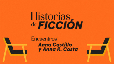 Encuentros (T1): Anna Castillo y Anna R. Costa