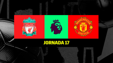 Jornada 17: Liverpool - Manchester United