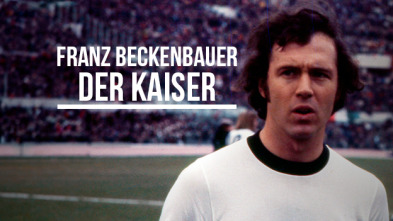 Franz Beckenbauer: Der Kaiser