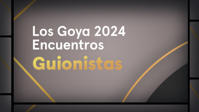 Goya 2024... (T1): Guionistas nominados