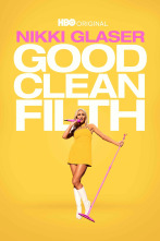 Nikki Glaser: Good Clean Filth