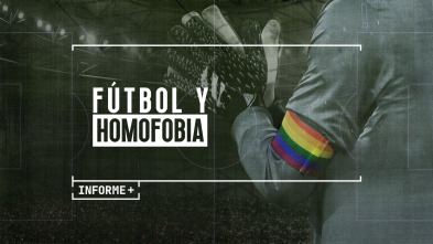 Informe Plus+. Fútbol y homofobia