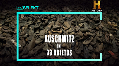 Auschwitz en 33 Objectes