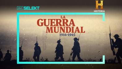 La Guerra Mundial: 1914 - 1945 