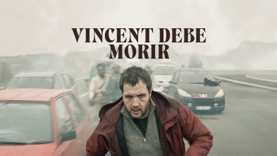 (LSE) - Vincent debe morir