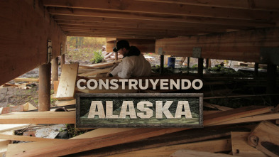 Construyendo Alaska 