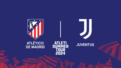 Amistosos At. Madrid (2024): At. Madrid - Juventus