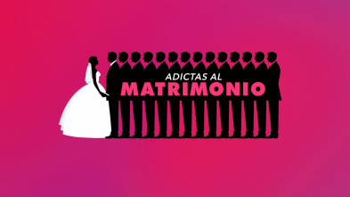 Adictas al matrimonio, Season 1 