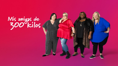 Mis amigas de 300 kilos (T1)