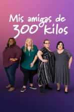 Mis amigas de 300 kilos (T1)