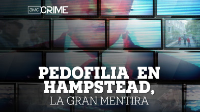 Pedofilia en Hampstead/ la gran mentira