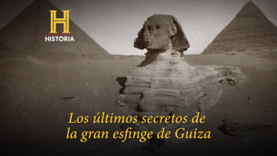 Los últimos secretos de la gran esfinge de Guiza