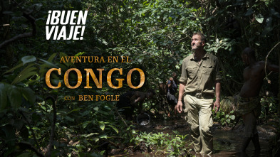 Aventura en el Congo con Ben Fogle 