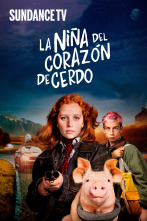 La niña del corazón de cerdo (T1)