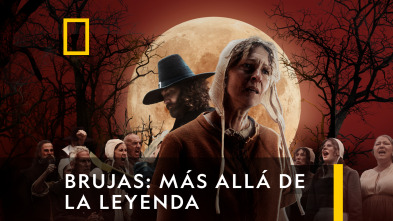 Brujas: Más allá de la leyenda 