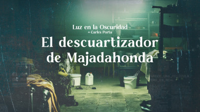 Luz en la oscuridad: El descuartizador de Majadahonda I