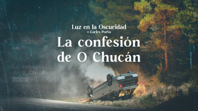 Luz en la oscuridad: La confesión de O Chucán II