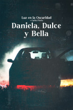 Luz en la oscuridad: Daniela, Dulce y Bella - Parte I