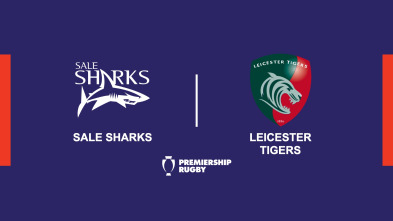 T. Regular: Sale Sharks - Leicester Tigers