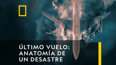 Último vuelo: anatomía de un desastre 