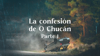 Luz en la oscuridad: La confesión de O Chucán I