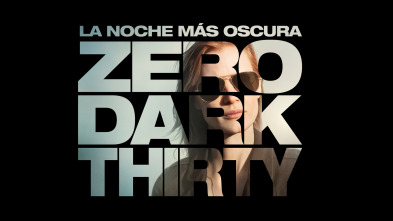 La noche más oscura (Zero Dark Thirty)