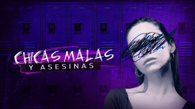 Chicas malas  y asesinas (T2)